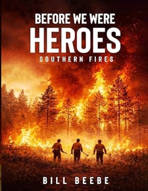 Before We Were Heroes: Southern Fires.