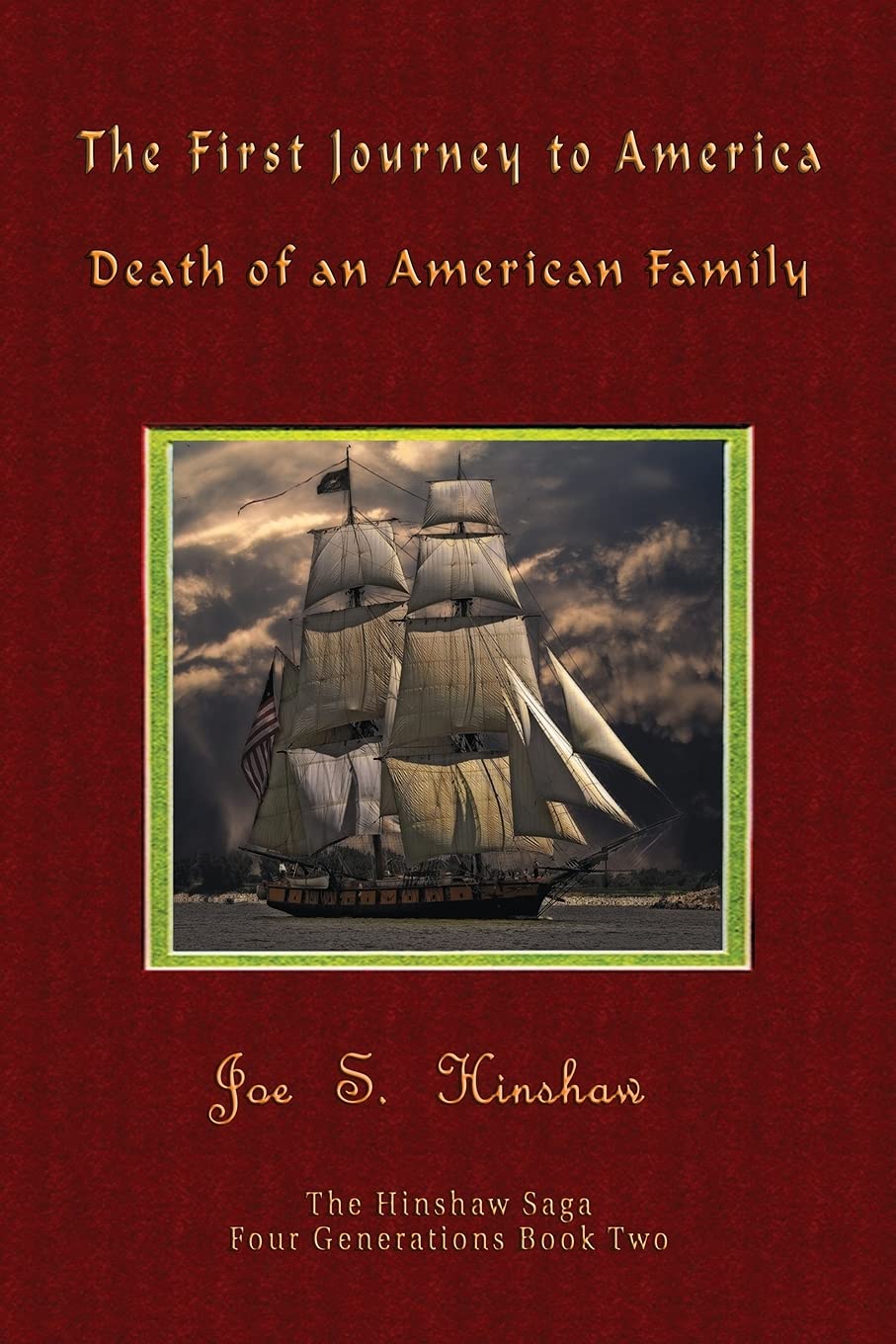 Four Generations: The Death of An American Family The First Journey to America